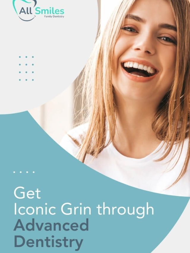 Get Iconic Grin through Advanced Dentistry